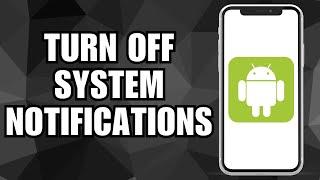 How To Turn Off Android System Notifications