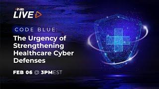 Code Blue: The Urgency of Strengthening Healthcare Cyber Defenses