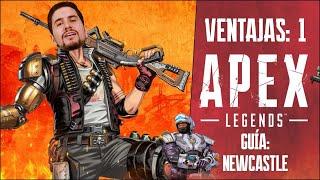 Ventajas en Apex Legends: 1 (Guía Newcastle)