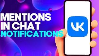 How to Show or Hide Mentions in Chat Notifications Content on Vk App on Android or iphone IOS