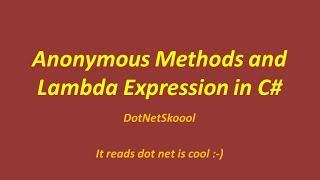 Anonymous Methods and Lambda Expressions in C#