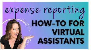 Virtual Assistant Skills Training: Expense Reporting