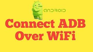 Connect ADB over Wi-Fi