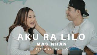 AKU RA LILO - MAS KHAN (Official Music Video) #albumakuralilo