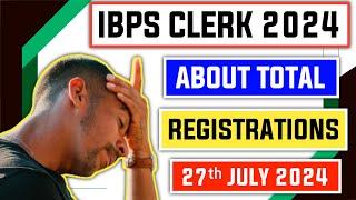 Total Registrations IBPS Clerk 2024 - Shocking - 27th July 2024