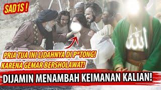 SETELAH MENONTON VIDEO INI SEMOGA RASULULLAH MENOLONG KITA DI HARI KIAMAT | KISAH SHOLAWAT