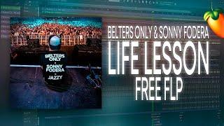 Belters Only & Sonny Fodera - Life Lesson [FL Studio Remake + FREE FLP]