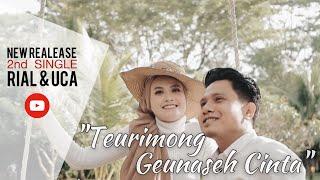 TEURIMONG GEUNASEH CINTA - RIAL & UCA (Official MV)