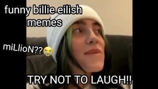 funny memes of billie eilish that i watch at 2am