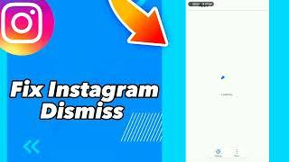 How to Fix Instagram Dismiss