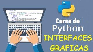 Curso de Python desde cero para principiantes | INTERFACES GRAFICAS, (video 28)