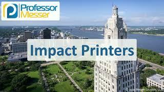 Impact Printers - CompTIA A+ 220-1101 - 3.7