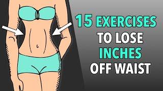 15 EASY EXERCISES TO LOSE INCHES OFF YOUR WAIST: BELLY FAT WORKOUT