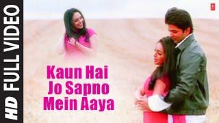 Kaun Hai Jo Sapno Mein Aaya  [Full Song] Film - Kaun Hai Jo Sapno Mein Aaya