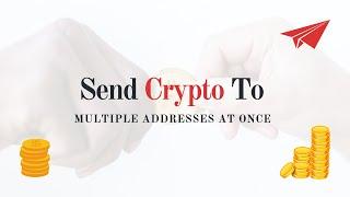 How To Send Crypto To Multiple Addresses At Once