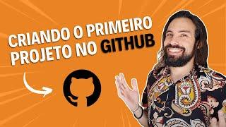 COMO CRIAR SEU PRIMEIRO PROJETO NO GITHUB