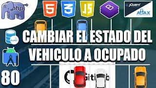 80 – CAMBIANDO EL ESTADO DEL VEHICULO A OCUPADO en el sistema con BD (PHP y MYSQL)