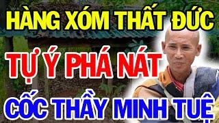 Hàng Xóm THẤT ĐỨC Tự Ý Phá Nát Cốc THẦY MINH TUỆ Khiến Triệu PHẬT TỬ Phẫn Nộ | Vạn Điều Hay