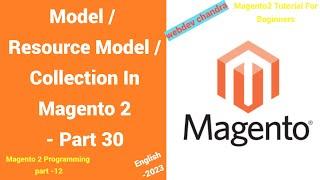 How To Create Model, ResourceModel, Collection in Magento 2 | CRUD Operations | part -30