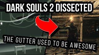 Dark Souls 2 Dissected #3 - How The Gutter Got Gutted