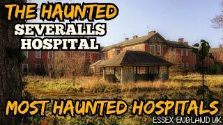 The Ghosts of SEVERALLS HOSPITAL: Haunted History of Essex