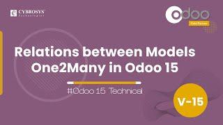 How to Define One2Many Field in Odoo 15 | Relations Between Odoo Models | Odoo 15 Development Videos