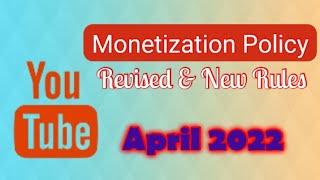 YouTube Monetization Policy 2022  || New & Revised rules you must know before posting your content