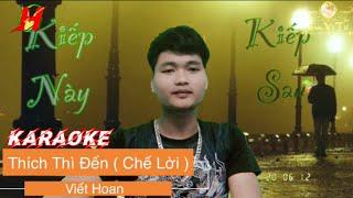 [ Karaoke Hoan Vô Tư ] Nhạc chế : Kiếp này kiếp sau ( Tone nam )- Viết Hoan