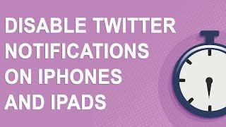 Disable Twitter notifications on iPhones and iPads
