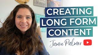 How To Create Long Form Content