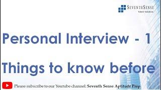 Personal Interview Video 1 - Things to Know before the Interview