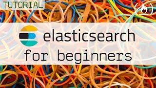 Elasticsearch Tutorial for Beginners