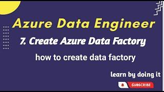 7. Creating Azure Data Factory Using Azure Portal | Azure Data Engineer