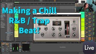 Making a Chill R&B / Trap Beat in Ableton Live