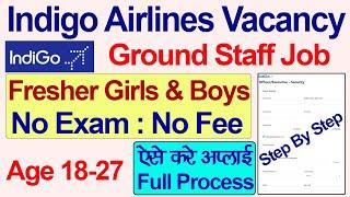 Indigo Airlines Vacancy 2021 Ground Staff Job | How to apply for Indigo Airlines Vacancy 2021