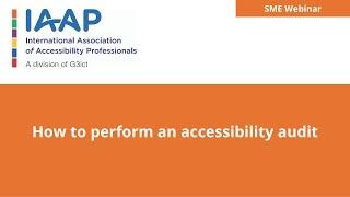 Unlocking Web Accessibility: How To Perform An Accessibility Audit! | SME Webinar