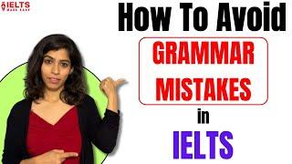 How to get Rid of GRAMMAR Mistakes in IELTS? | Grammar for IELTS by Sonam Sandhu.