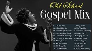 Old School Black Gospel Music Songs For PrayersOver2 Hours Of Old School Church SongsTopGospel Mix