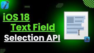 iOS 18 TextField Selection API - SwiftUI - Xcode 16