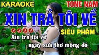 XIN TRẢ TÔI VỀ Karaoke Tone Nam - Tình Trần Organ