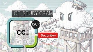 ISC2 Certified in Cybersecurity (CC) & Comptia Security+ - Lofi Study Cram + Study Notes