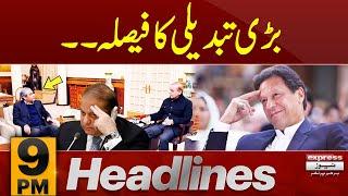 Big Decision Take By Govt | News Headlines 9 PM | Express News | Pakistan News | Latest News