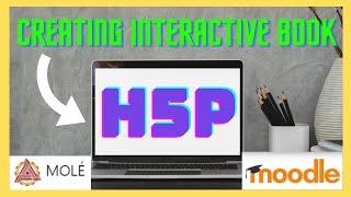 HOW TO CREATE H5P INTERACTIVE BOOK IN MOODLE |