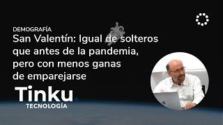 San Valentín: Igual de solteros que antes de la pandemia, pero con menos ganas de emparejarse