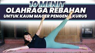 CUMA 10 MENIT OLAHRAGA KAUM REBAHAN PENGEN KURUS