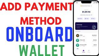 Onboard Wallet P2P Exchange: How To Add Payment Method on Onboard Wallet 2024