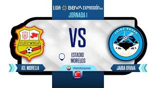 LIGA EXPANSIÓN MX JORNADA 1 | PREVIO | MORELIA VS JAIBA BRAVA