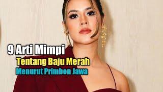 9 Arti Mimpi tentang Baju Merah Menurut Primbon Jawa