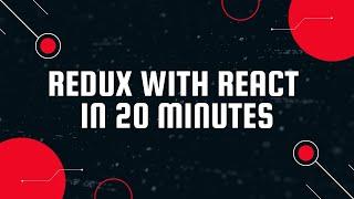 Redux with React in 20 Mins