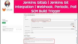 Jenkins Gitlab | Jenkins Git Integration | Webhook, Periodic, Poll SCM Build Trigger - Part 2